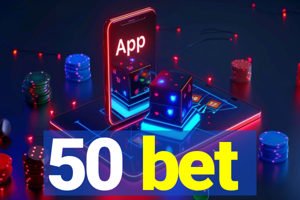 50 bet